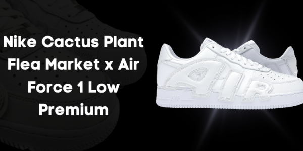 Nike Cactus Plant Flea Market x Air Force 1 Low Premium: La colaboración de ensueño para los amantes de las bambas