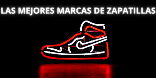 Las Mejores Marcas de Zapatillas para Todos los Gustos en novayasdescalzo